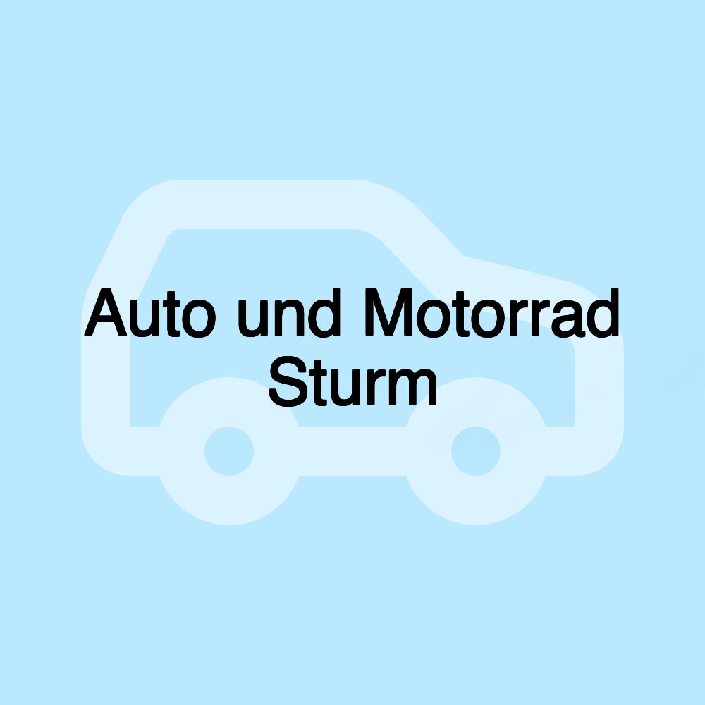 Auto und Motorrad Sturm