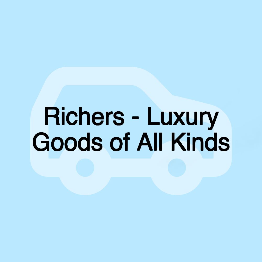 Richers - Luxury Goods of All Kinds