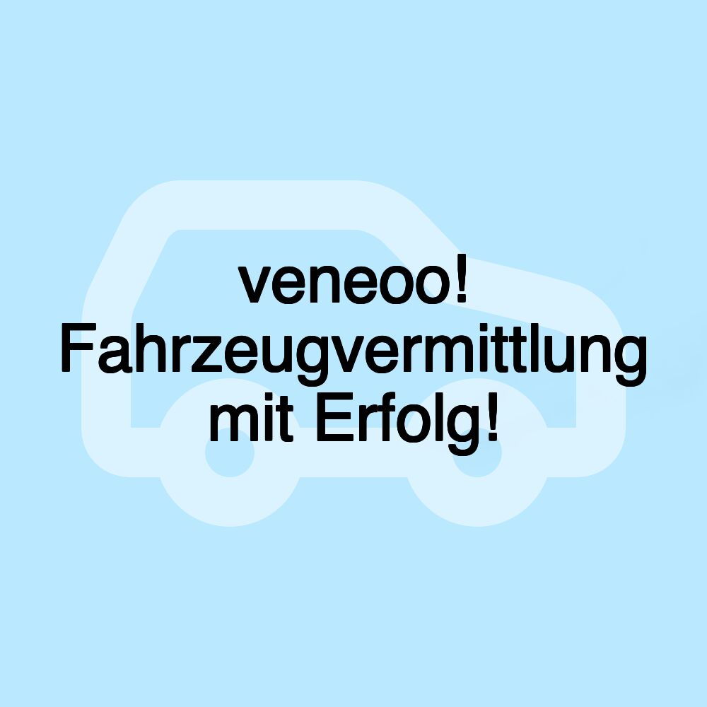 veneoo! Fahrzeugvermittlung mit Erfolg!