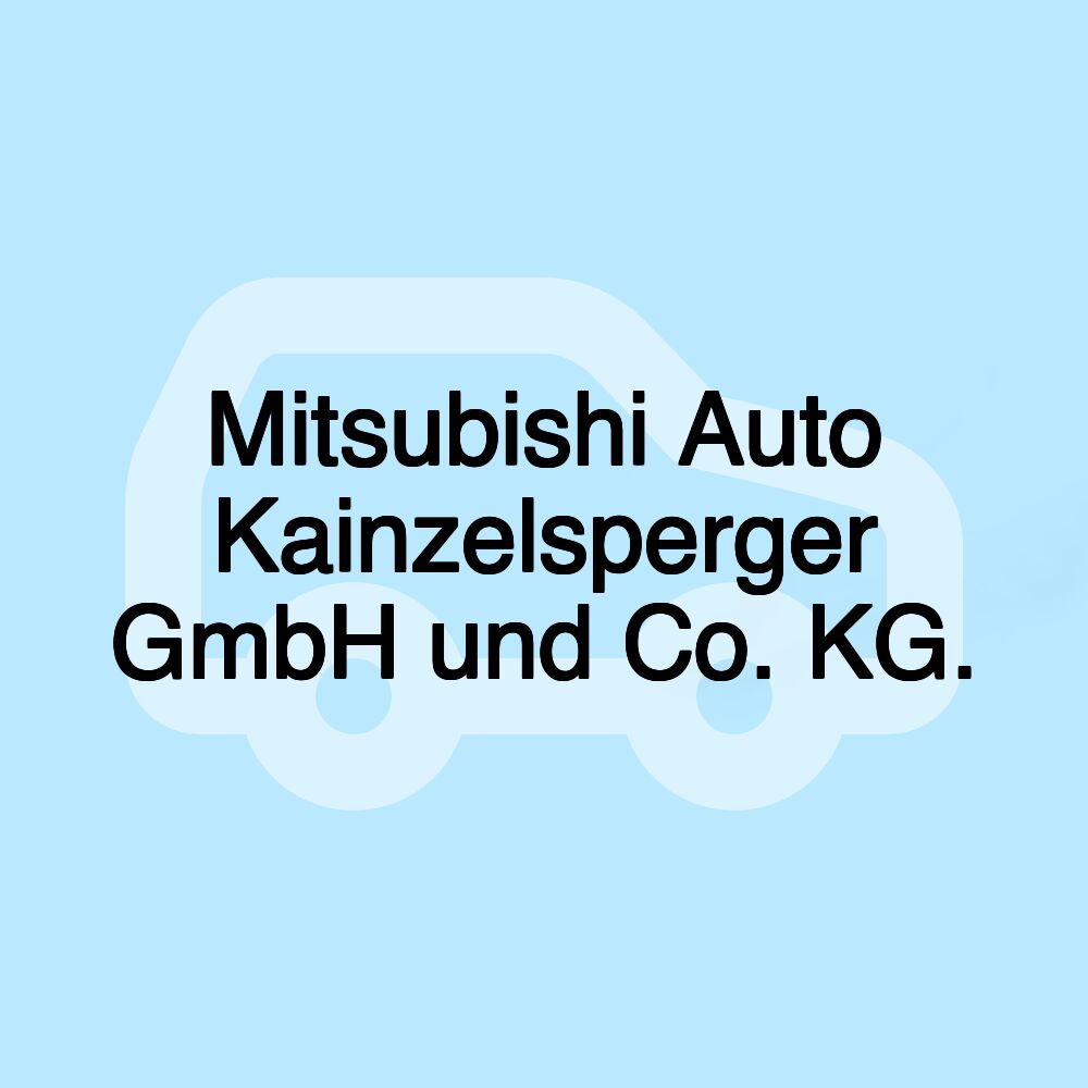 Mitsubishi Auto Kainzelsperger GmbH und Co. KG.