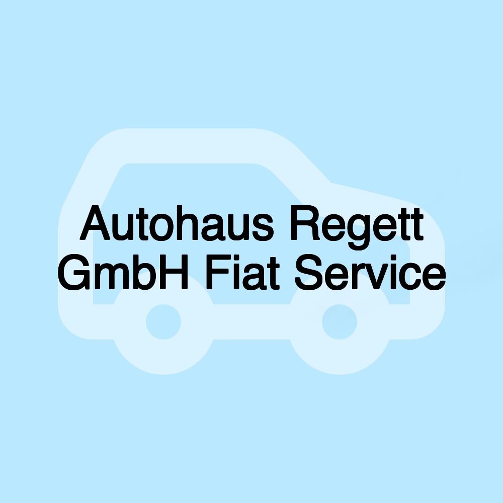 Autohaus Regett GmbH Fiat Service