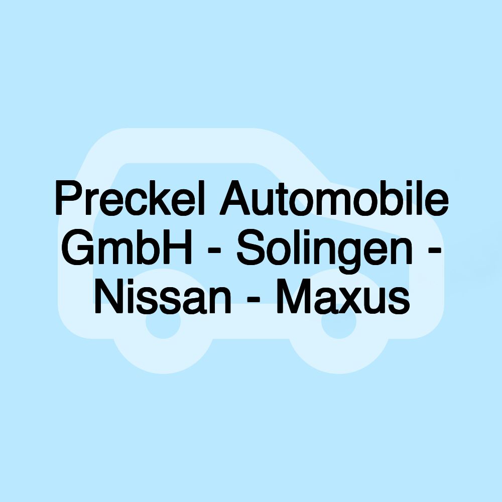 Preckel Automobile GmbH - Solingen - Nissan - Maxus