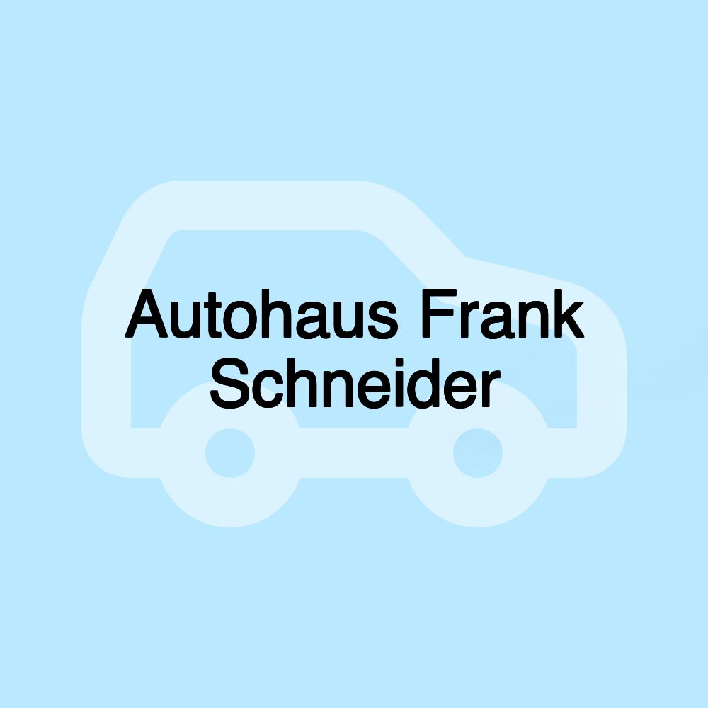 Autohaus Frank Schneider