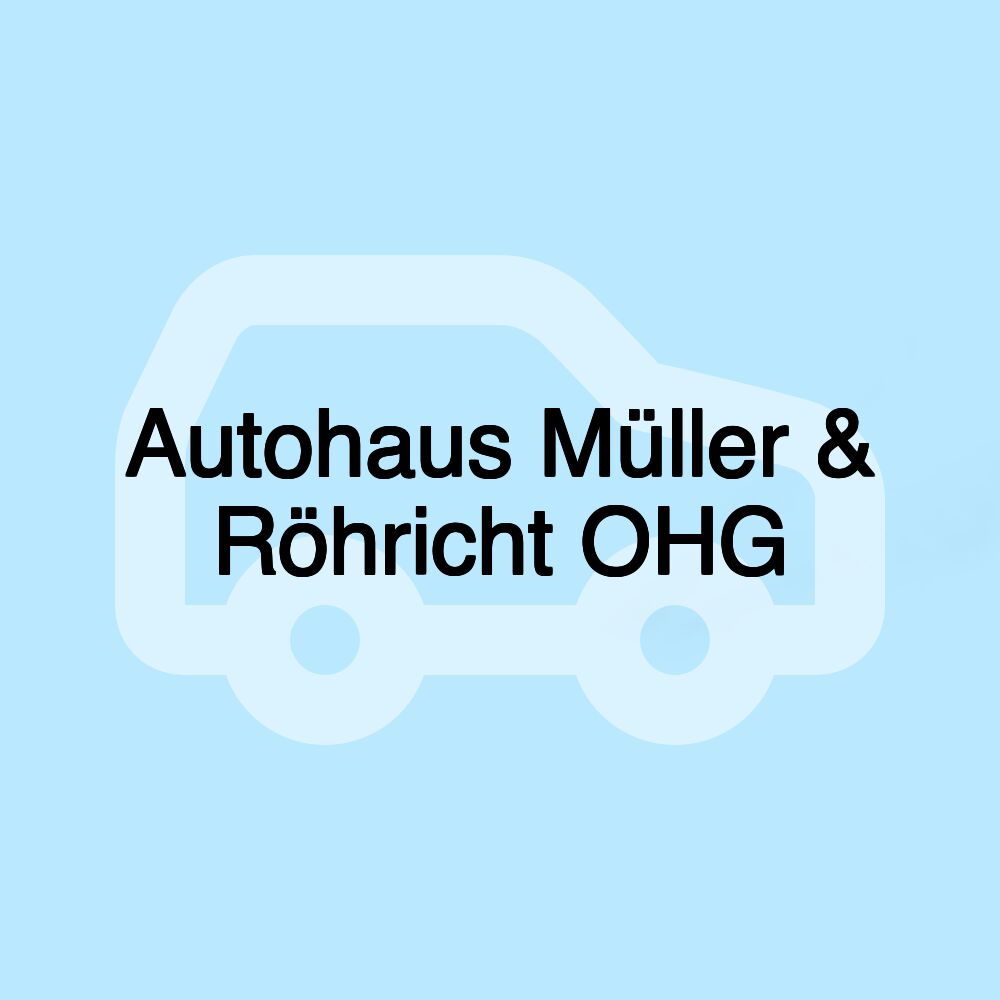 Autohaus Müller & Röhricht OHG