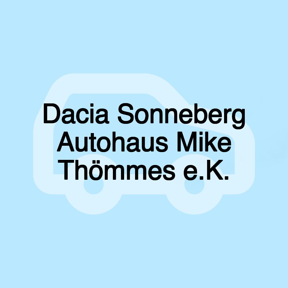 Dacia Sonneberg Autohaus Mike Thömmes e.K.