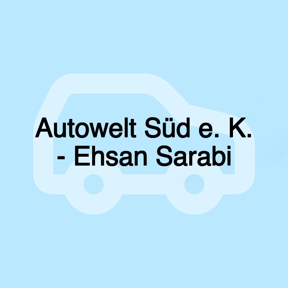 Autowelt Süd e. K. - Ehsan Sarabi