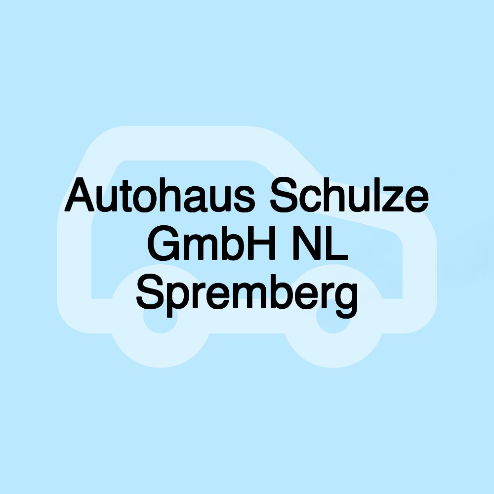 Autohaus Schulze GmbH NL Spremberg