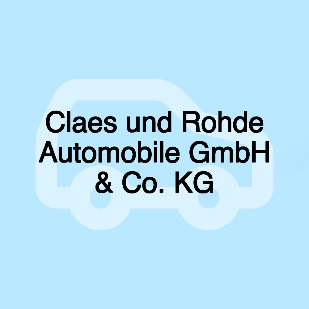 Claes und Rohde Automobile GmbH & Co. KG