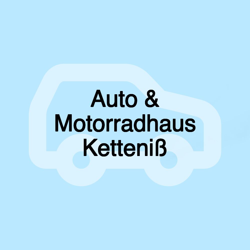 Auto & Motorradhaus Ketteniß