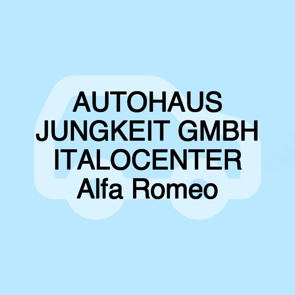 AUTOHAUS JUNGKEIT GMBH ITALOCENTER Alfa Romeo