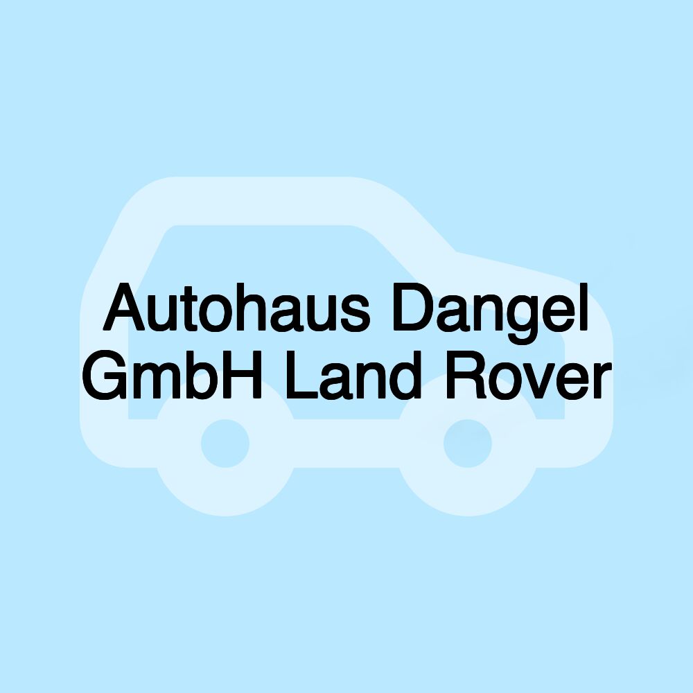 Autohaus Dangel GmbH Land Rover