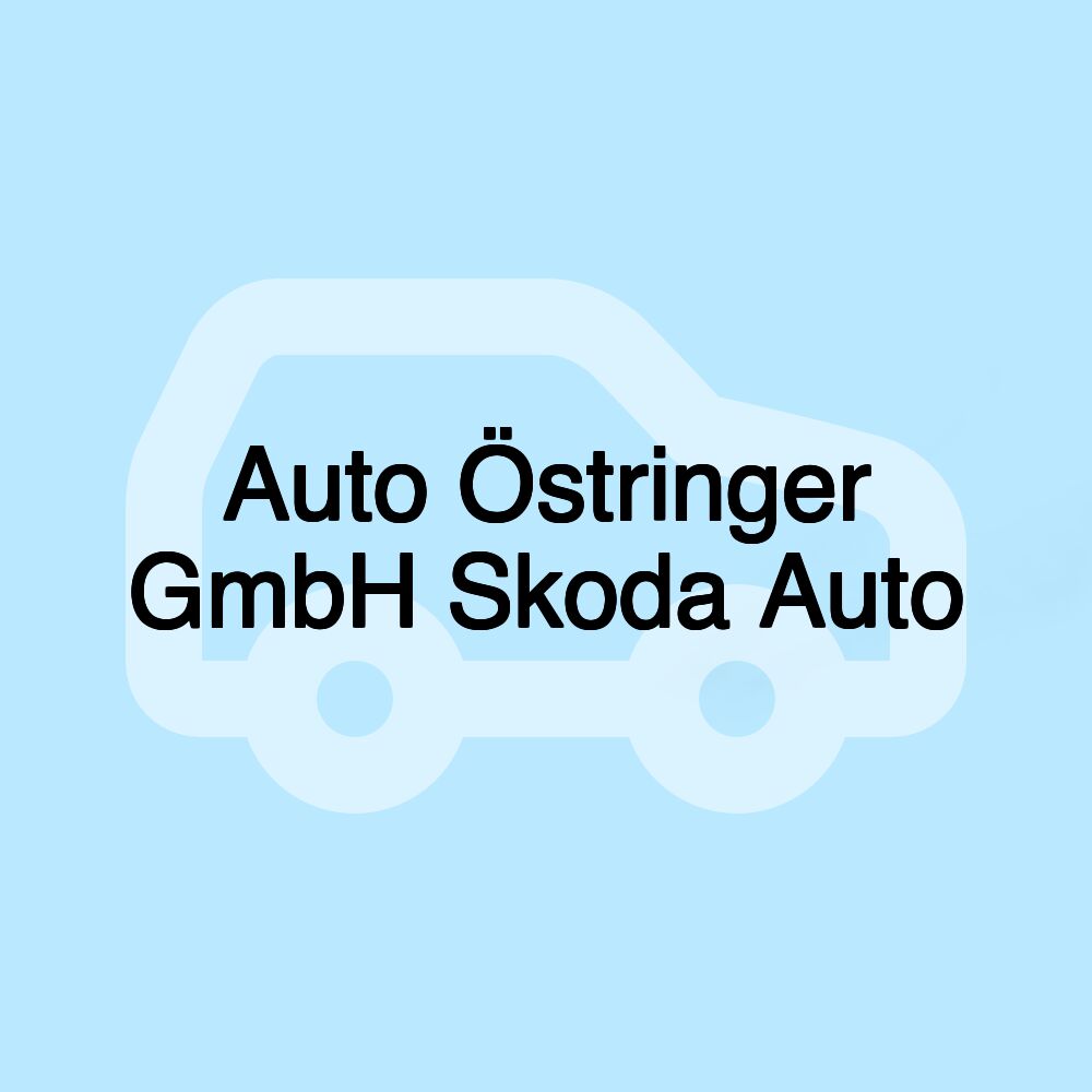 Auto Östringer GmbH Skoda Auto