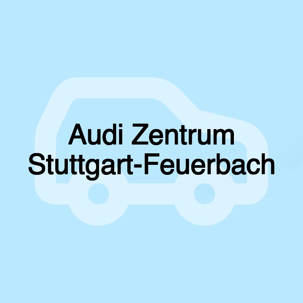 Audi Zentrum Stuttgart-Feuerbach