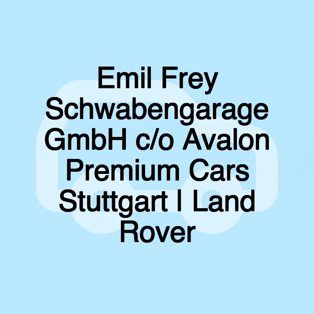 Emil Frey Schwabengarage GmbH c/o Avalon Premium Cars Stuttgart | Land Rover