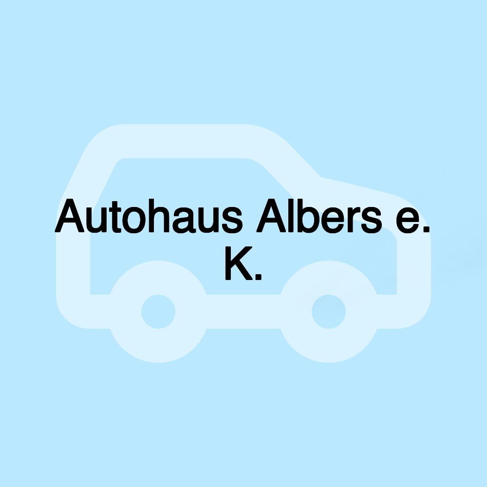 Autohaus Albers e. K.