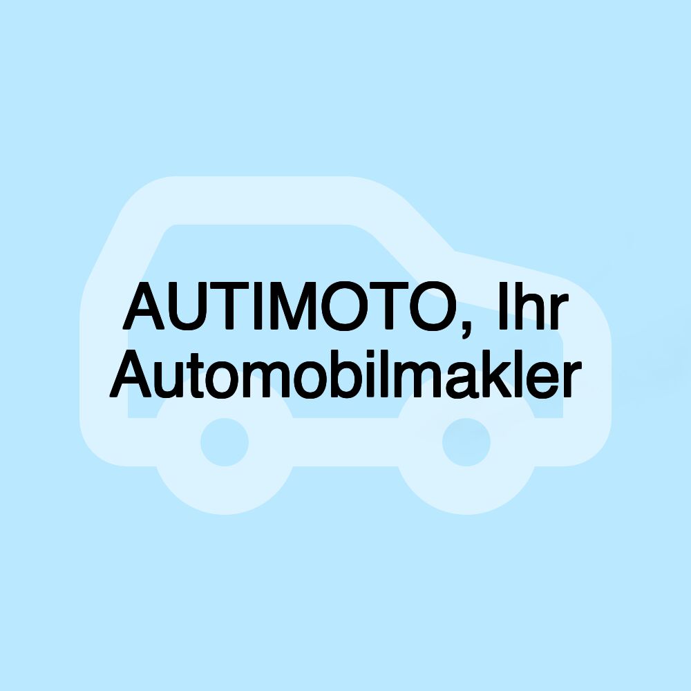 AUTIMOTO, Ihr Automobilmakler