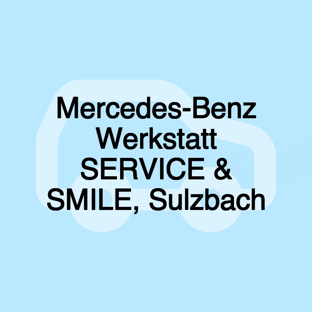 Mercedes-Benz Werkstatt SERVICE & SMILE, Sulzbach