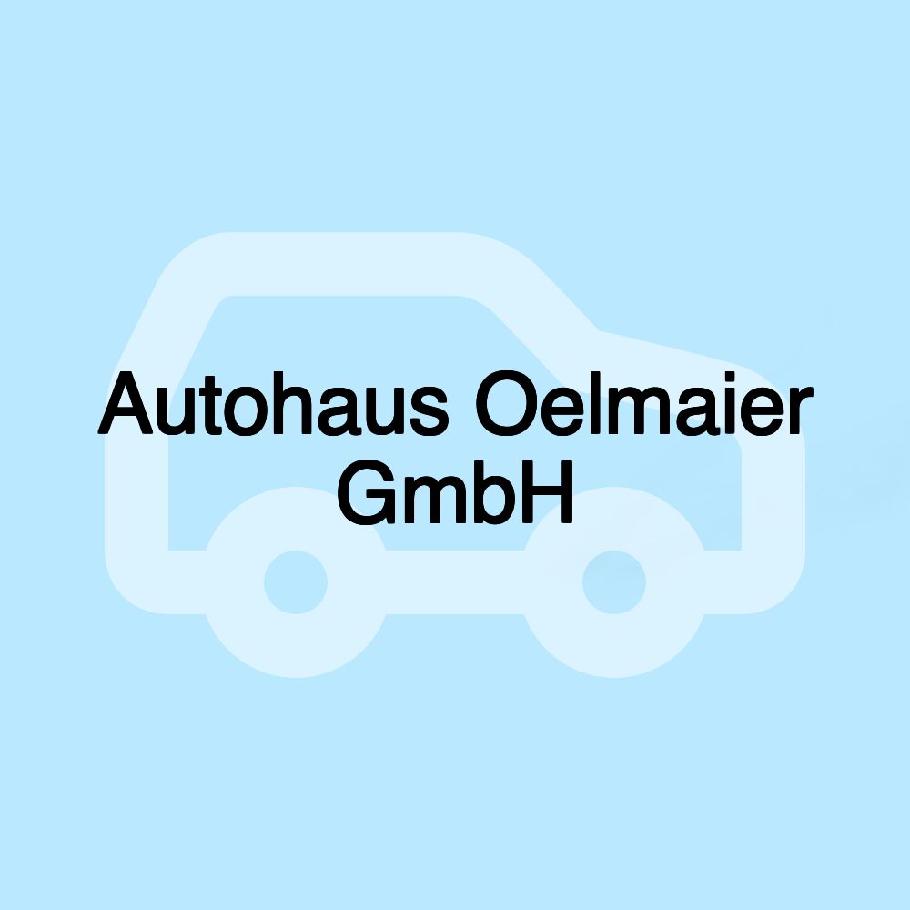 Autohaus Oelmaier GmbH