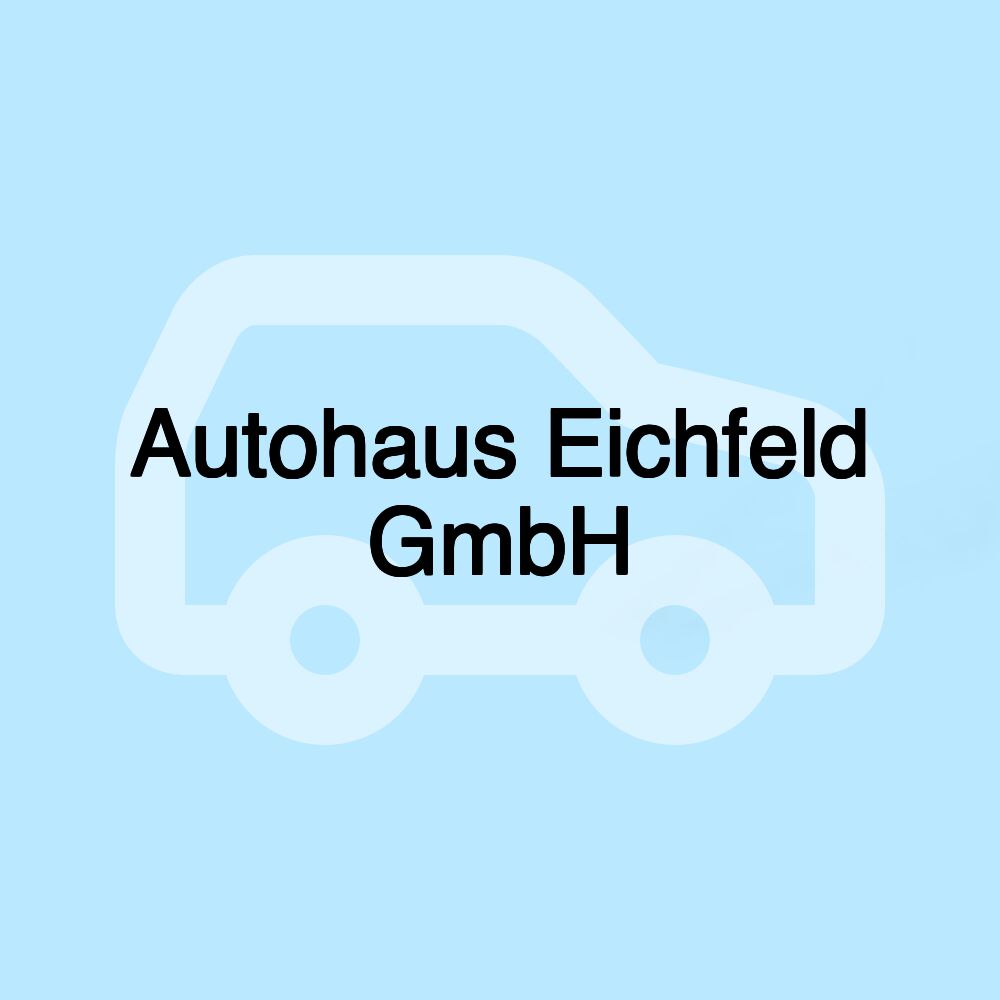 Autohaus Eichfeld GmbH