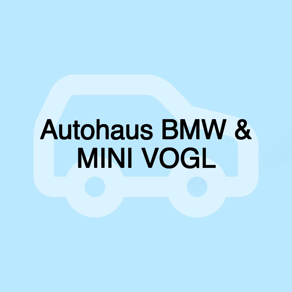 Autohaus BMW & MINI VOGL