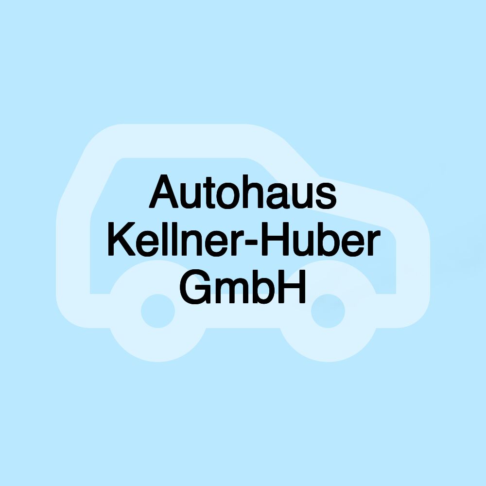 Autohaus Kellner-Huber GmbH