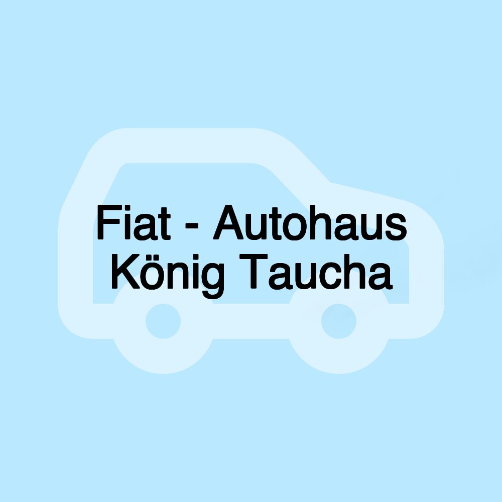 Fiat - Autohaus König Taucha