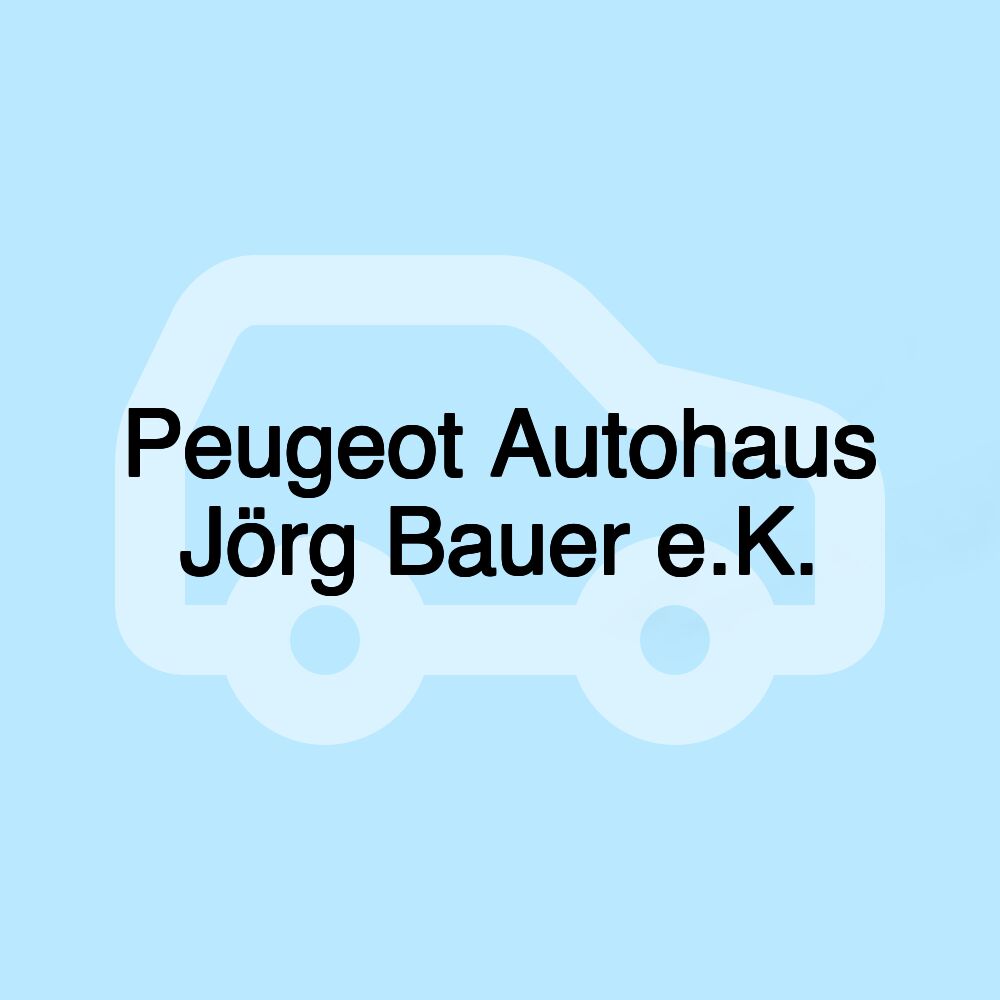 Peugeot Autohaus Jörg Bauer e.K.