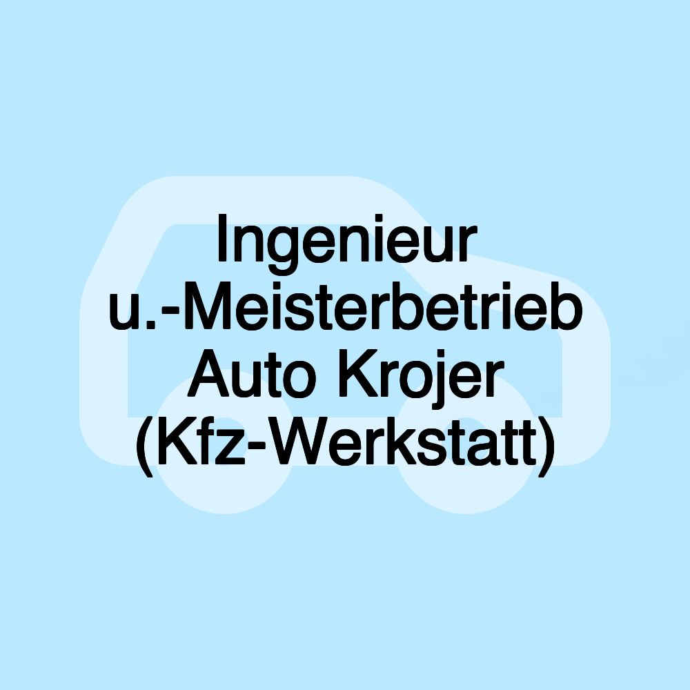 Ingenieur u.-Meisterbetrieb Auto Krojer (Kfz-Werkstatt)