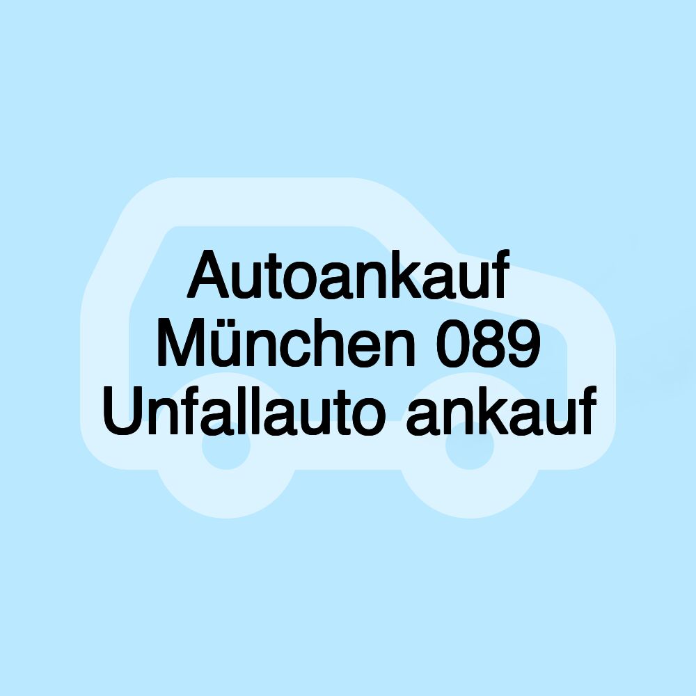 Autoankauf München 089 Unfallauto ankauf