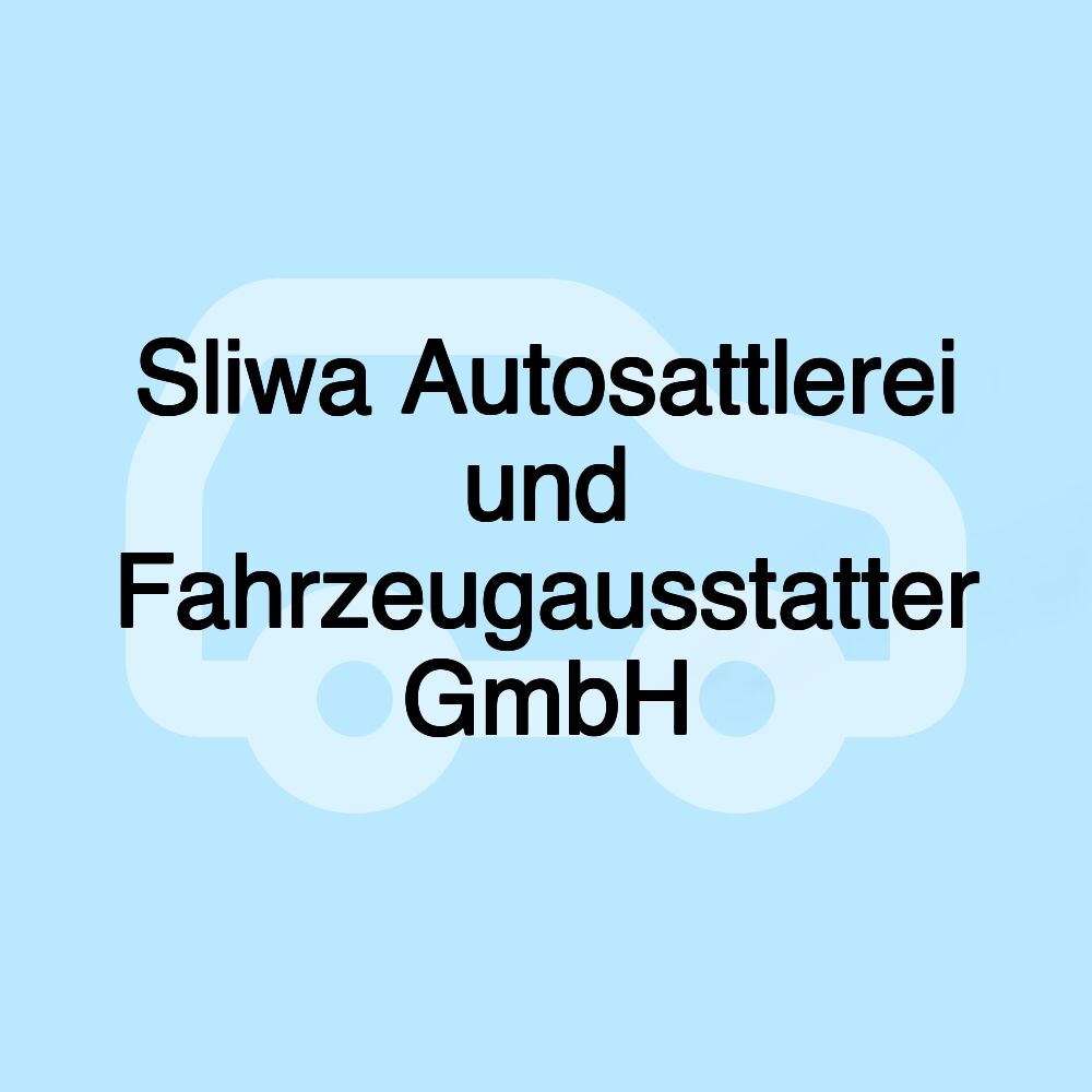 Sliwa Autosattlerei und Fahrzeugausstatter GmbH