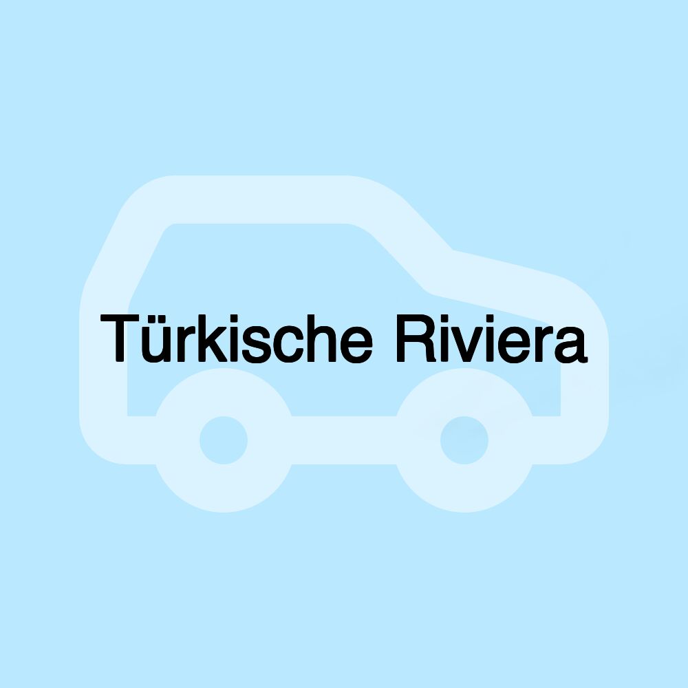 Türkische Riviera