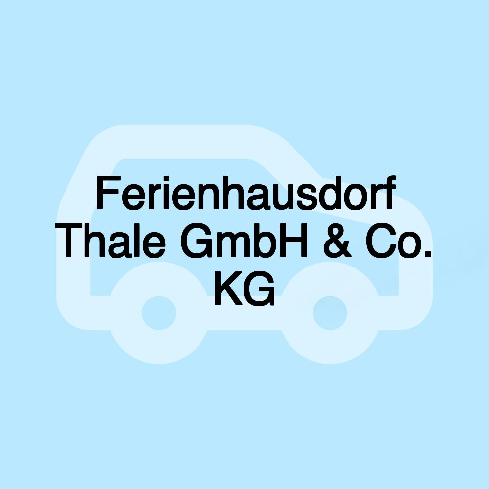 Ferienhausdorf Thale GmbH & Co. KG