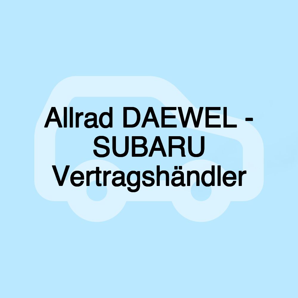 Allrad DAEWEL - SUBARU Vertragshändler