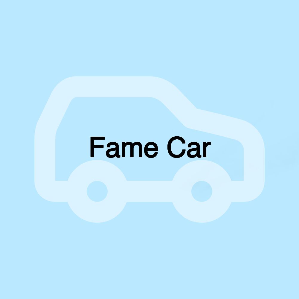 Fame Car