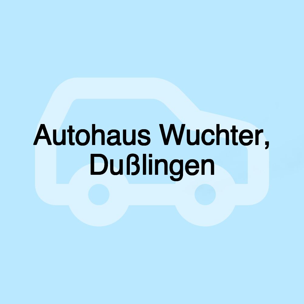 Autohaus Wuchter, Dußlingen