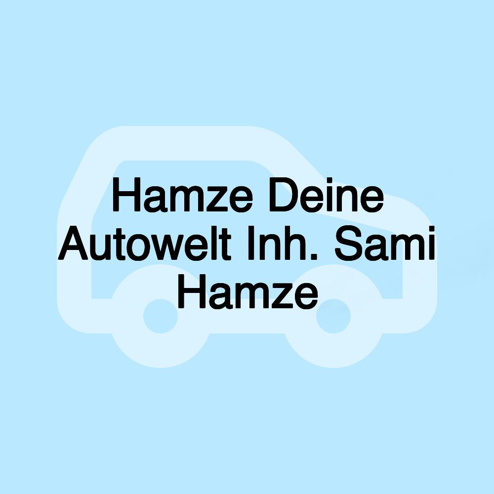 Hamze Deine Autowelt Inh. Sami Hamze