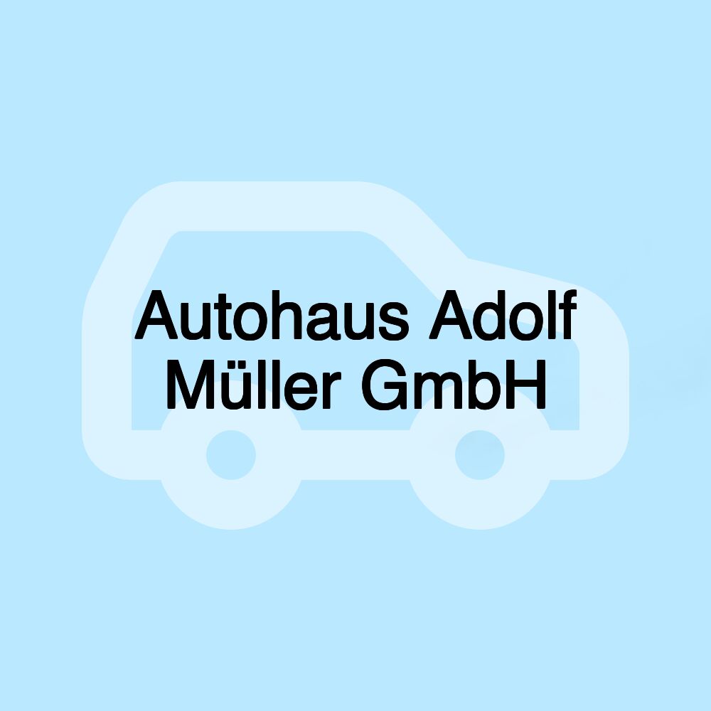 Autohaus Adolf Müller GmbH