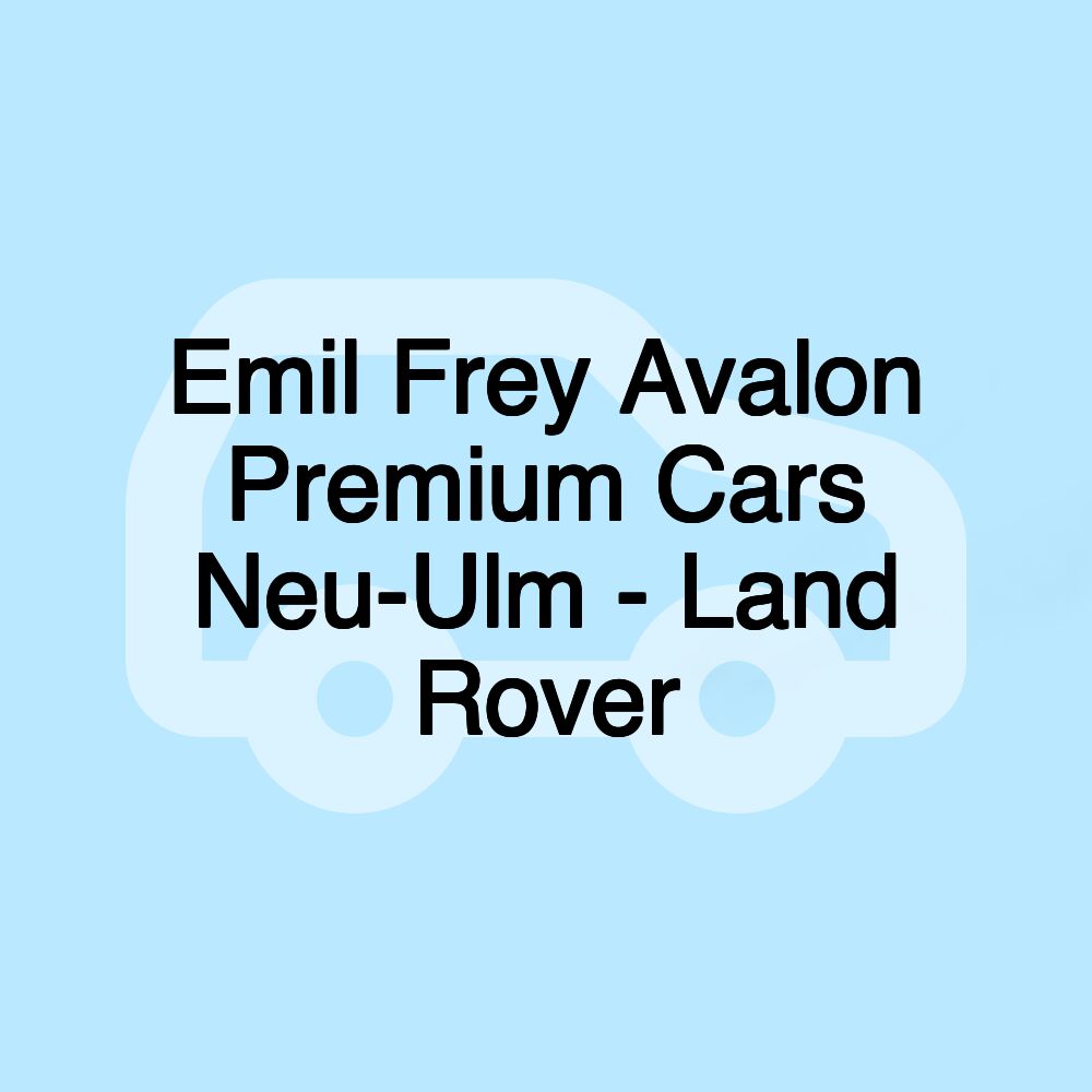 Emil Frey Avalon Premium Cars Neu-Ulm - Land Rover