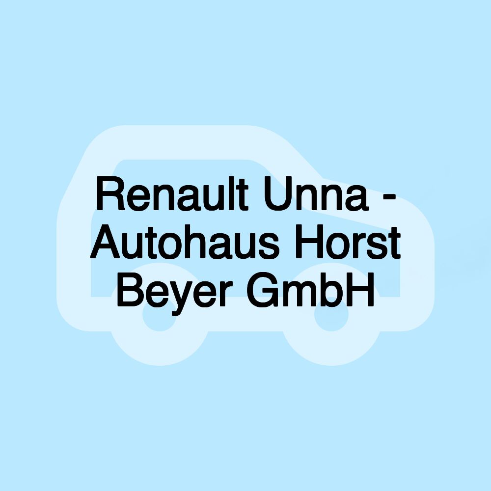 Renault Unna - Autohaus Horst Beyer GmbH