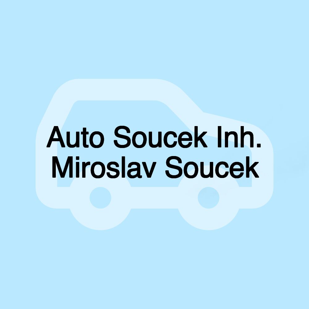 Auto Soucek Inh. Miroslav Soucek