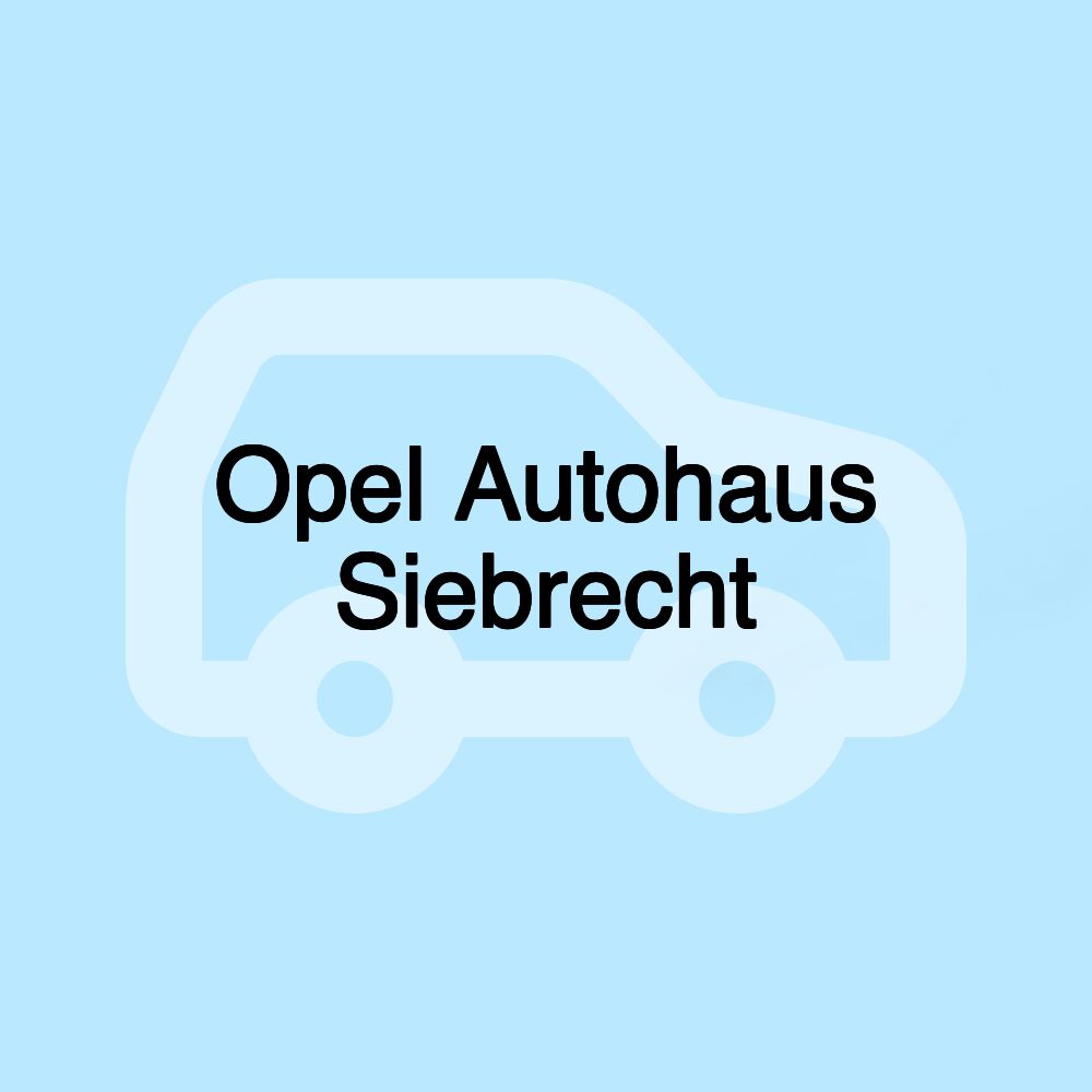 Opel Autohaus Siebrecht