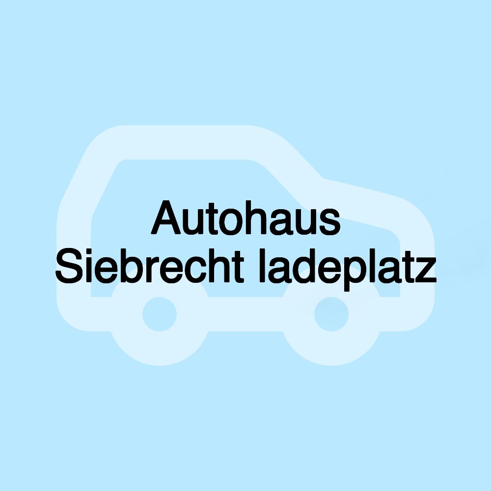 Autohaus Siebrecht ladeplatz