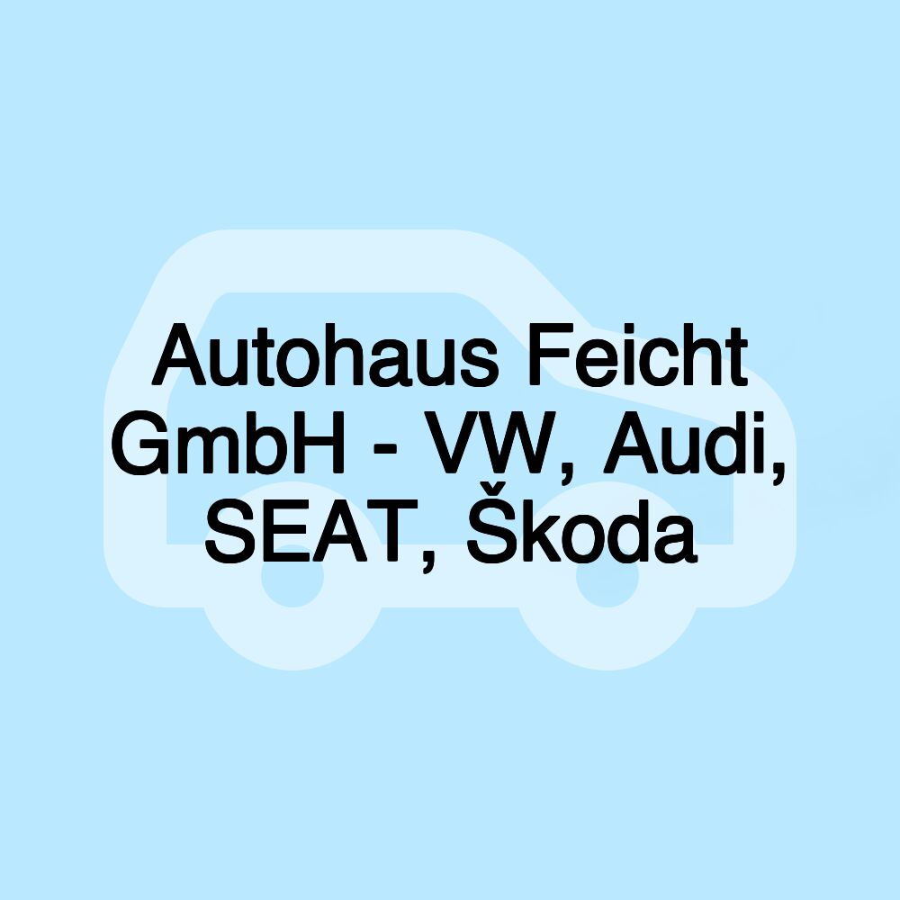 Autohaus Feicht GmbH - VW, Audi, SEAT, Škoda