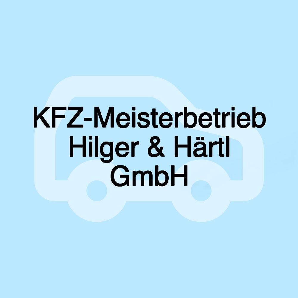 KFZ-Meisterbetrieb Hilger & Härtl GmbH