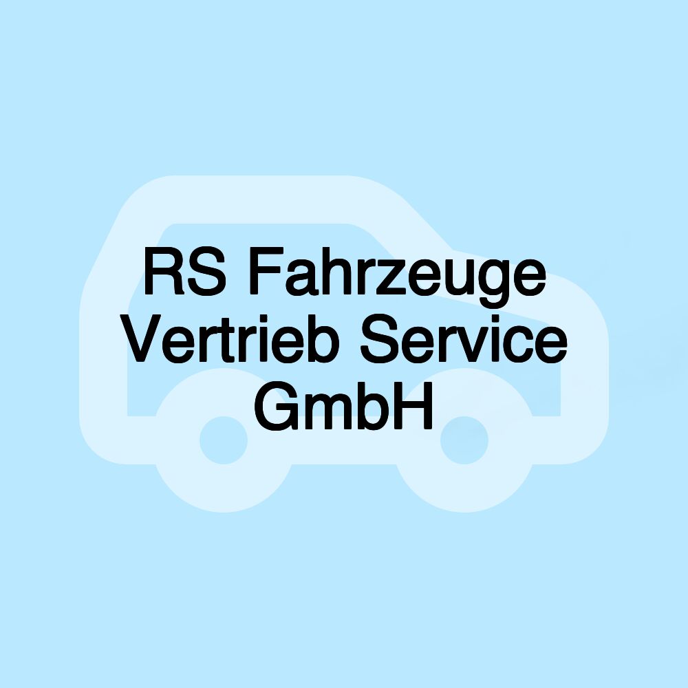 RS Fahrzeuge Vertrieb Service GmbH