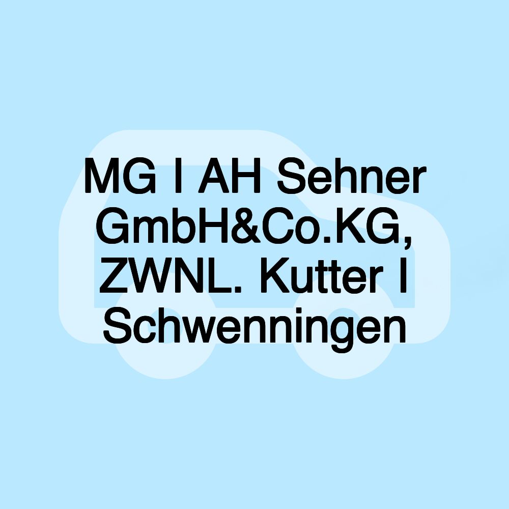 MG I AH Sehner GmbH&Co.KG, ZWNL. Kutter I Schwenningen