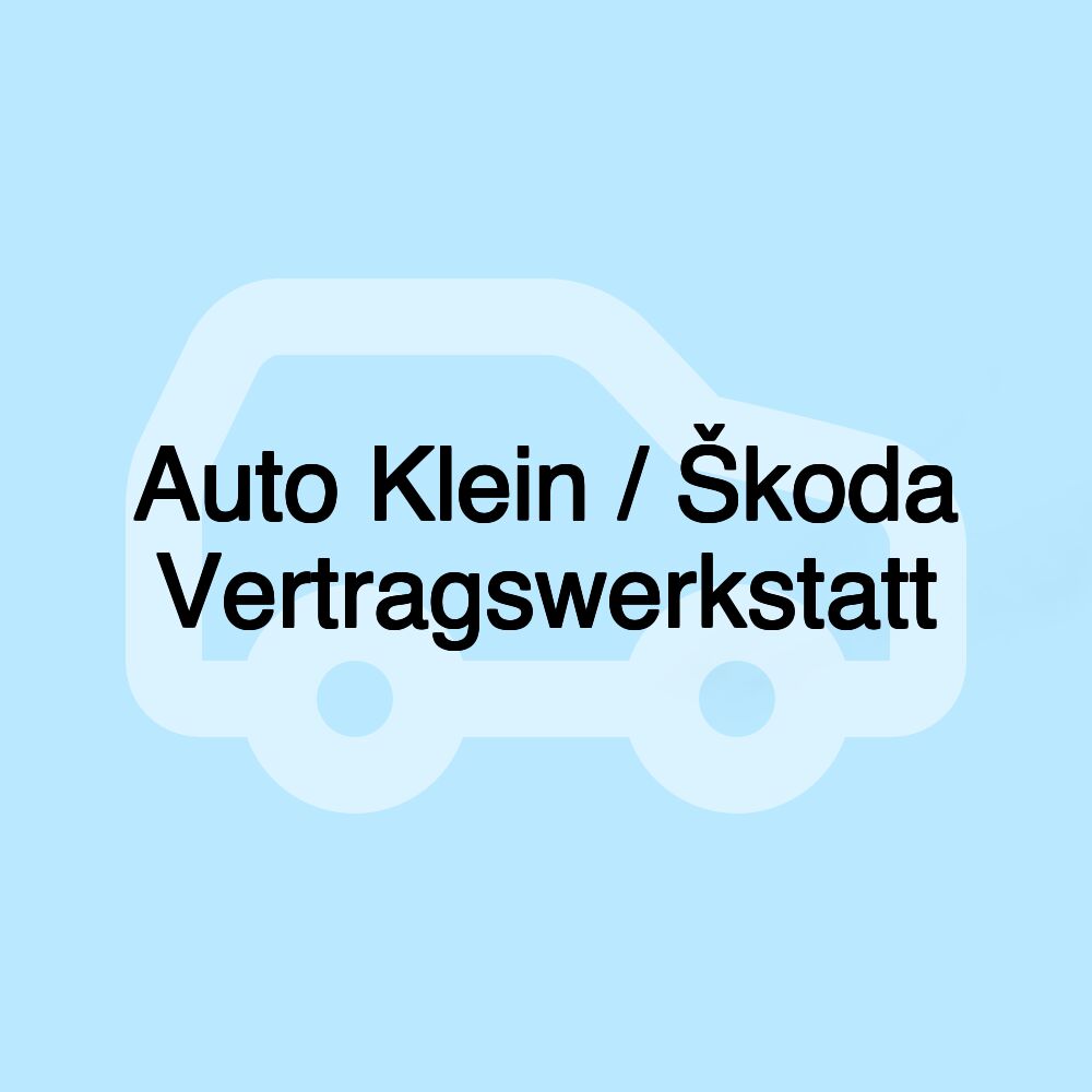 Auto Klein / Škoda Vertragswerkstatt