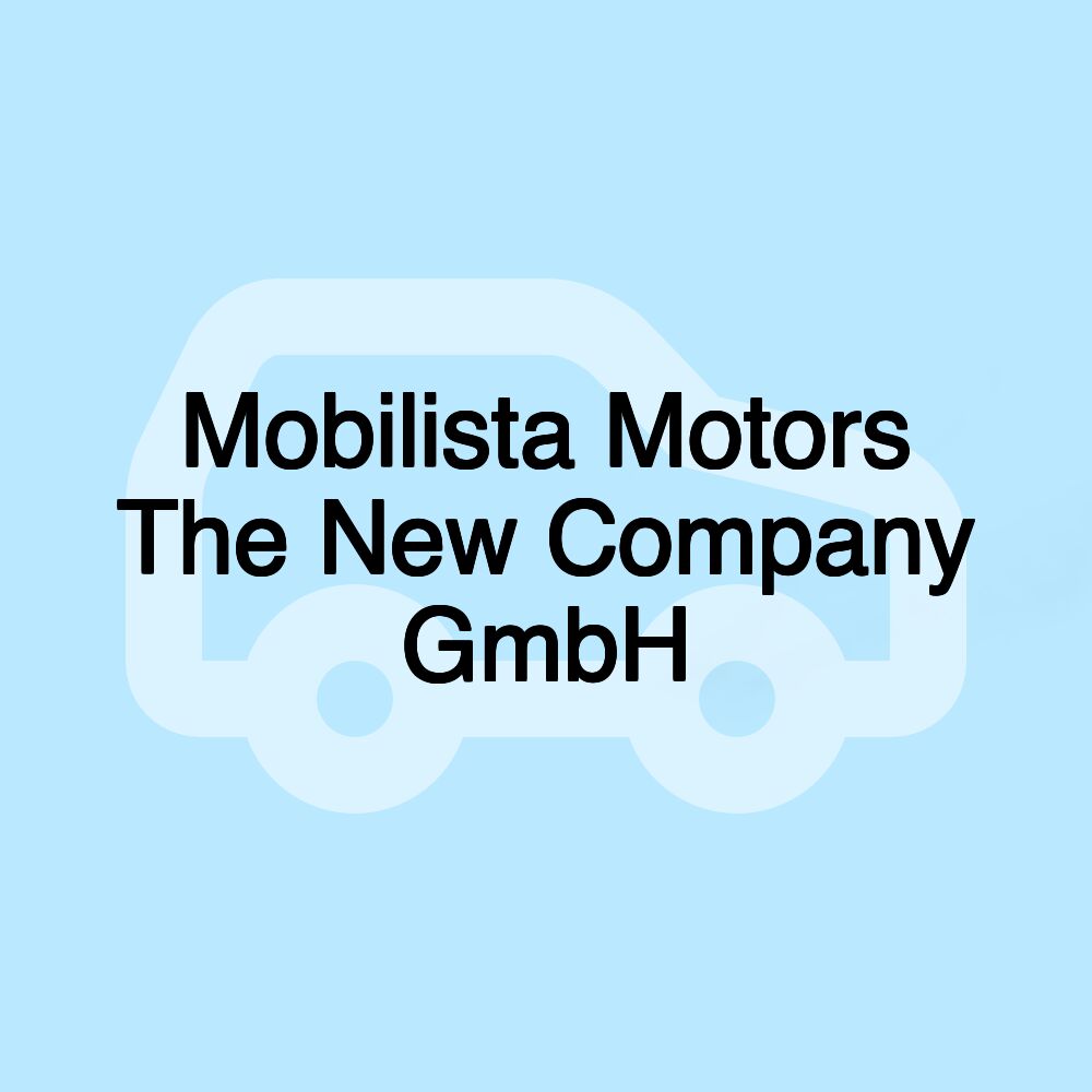 Mobilista Motors The New Company GmbH