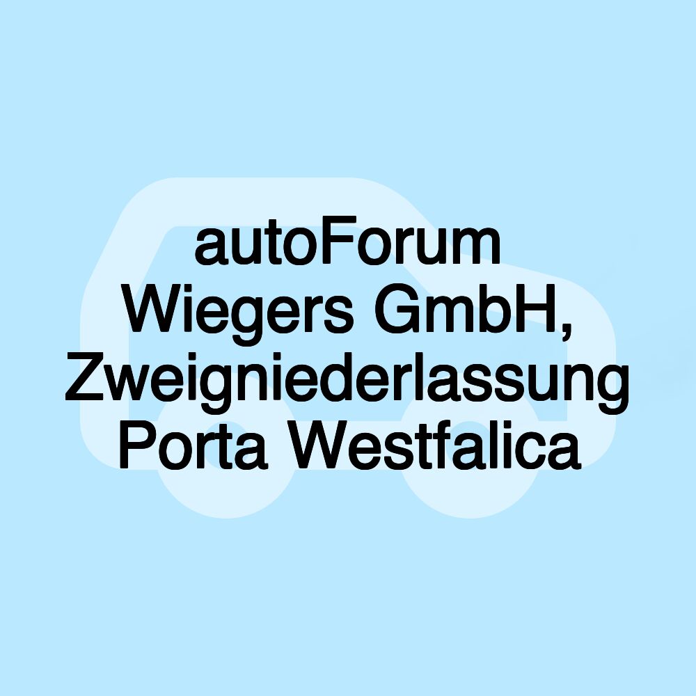 autoForum Wiegers GmbH, Zweigniederlassung Porta Westfalica