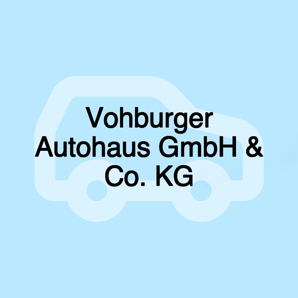 Vohburger Autohaus GmbH & Co. KG